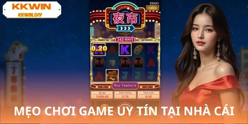 Mẹo chơi cho từng thể loại game hot ở nhà cái