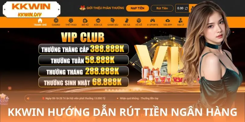 KKWIN Hướng Dẫn Rút Tiền Ngân Hàn