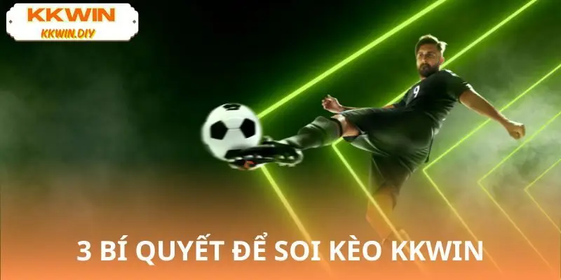Chia sẻ 3 công cụ hay giúp soi kèo KKWIN tiết kiệm thời gian